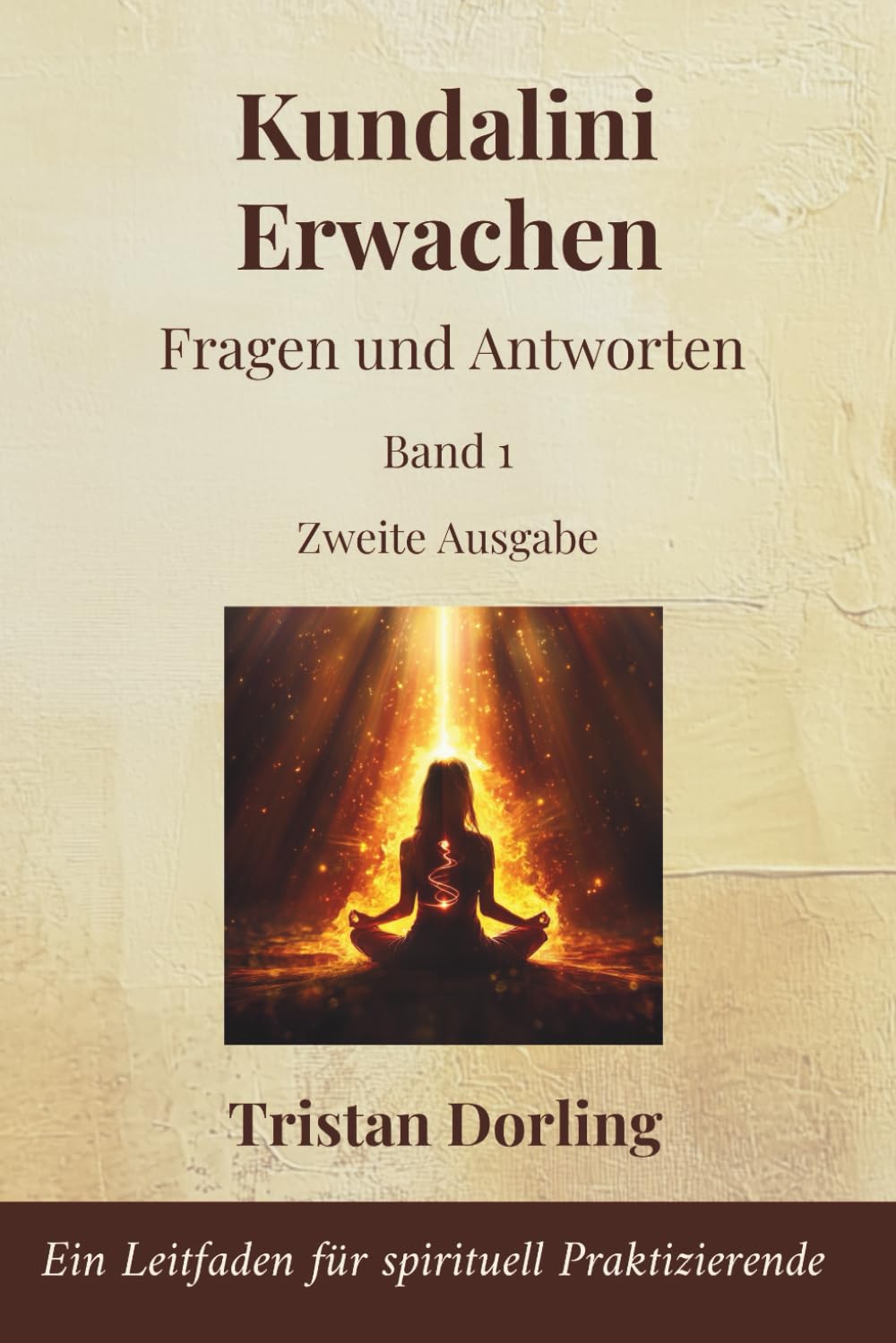 Kundalini Erwachen - Fragen und Antworten: Ein Leitfaden für spirituell Praktizierende