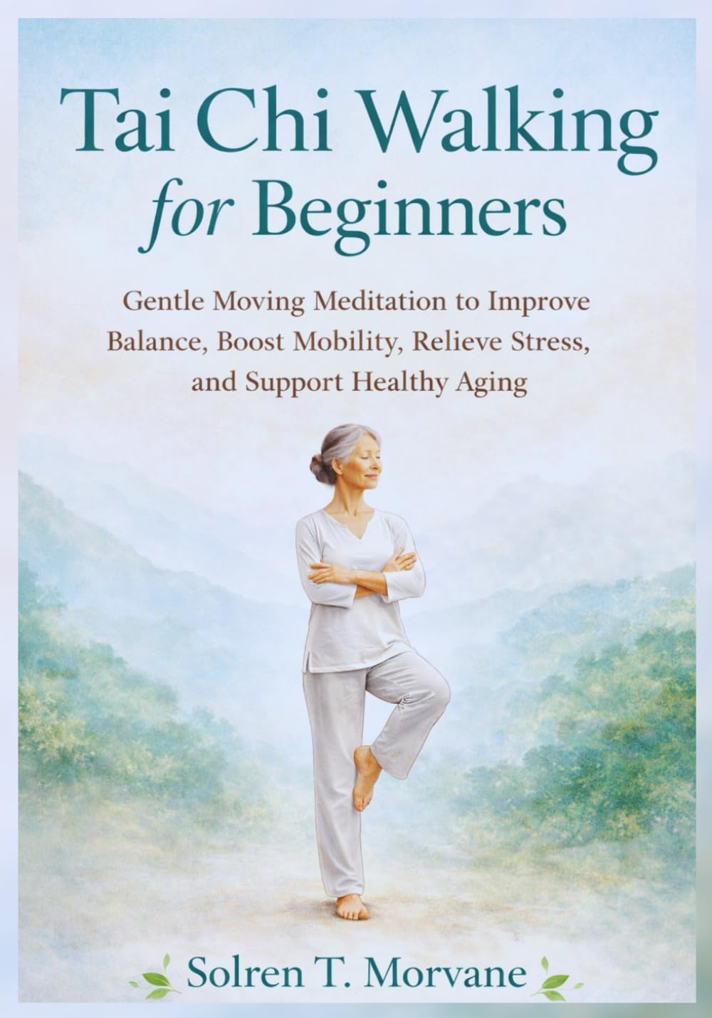 Tai Chi Walking for Beginners: Gentle Moving Meditation to Improve Balance, Boost Mobility, Relieve Stress, and Support Healthy Aging