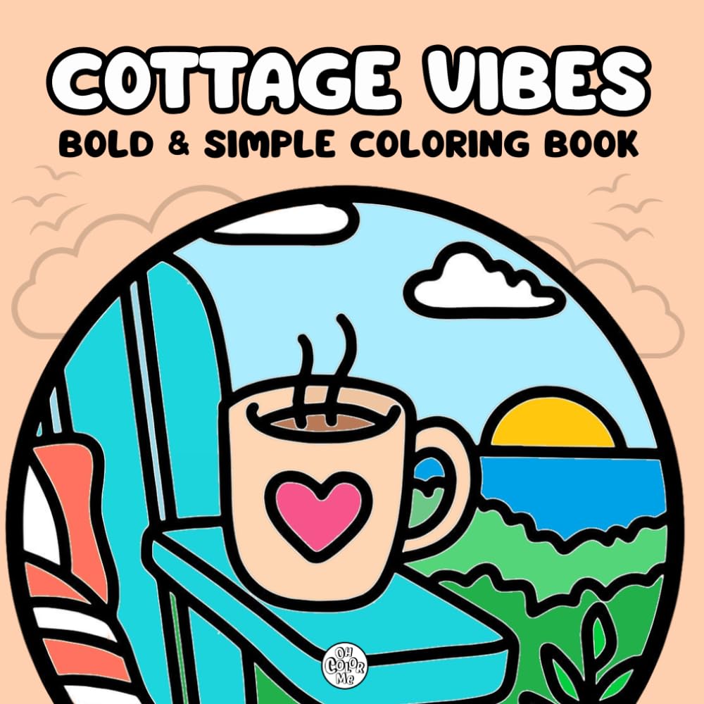 Cottage Vibes: Cozy Coloring Book for Adults & Teens, Bold & Simple Coloring