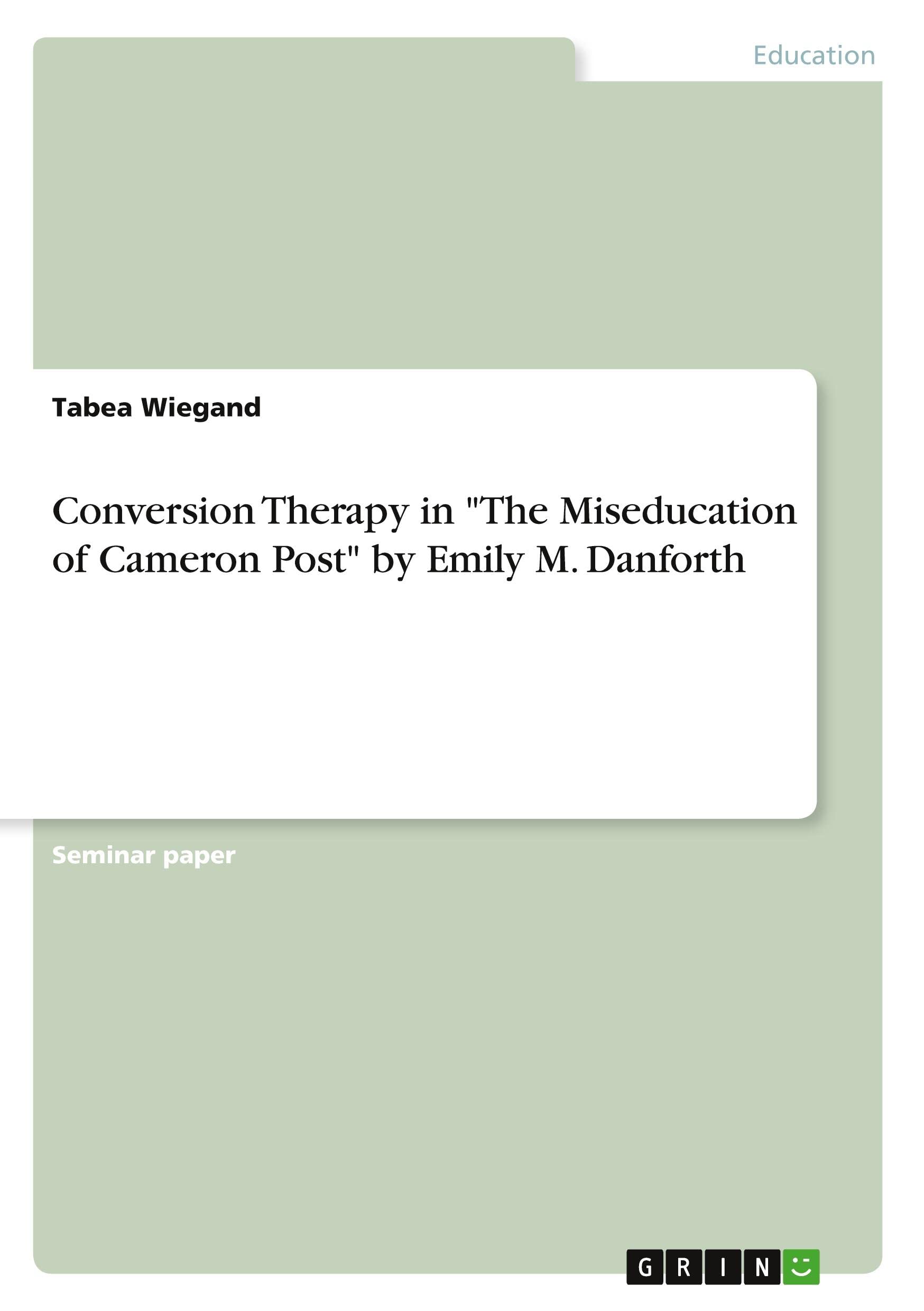 Conversion Therapy in The Miseducation of Cameron Post by Emily M. Danforth
