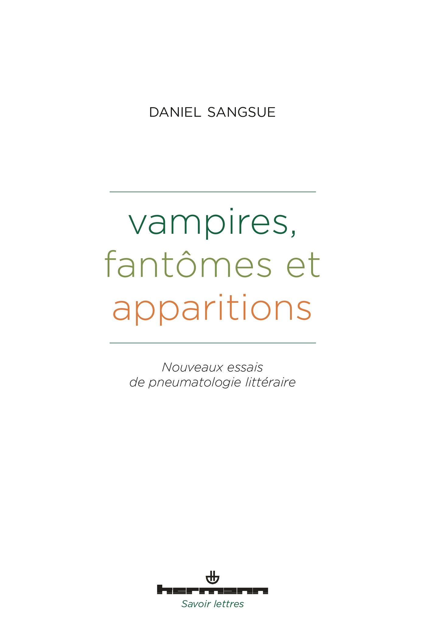 Vampires, fantômes et apparitions: Nouveaux essais de pneumatologie littéraire (HR.HORS COLLEC.)