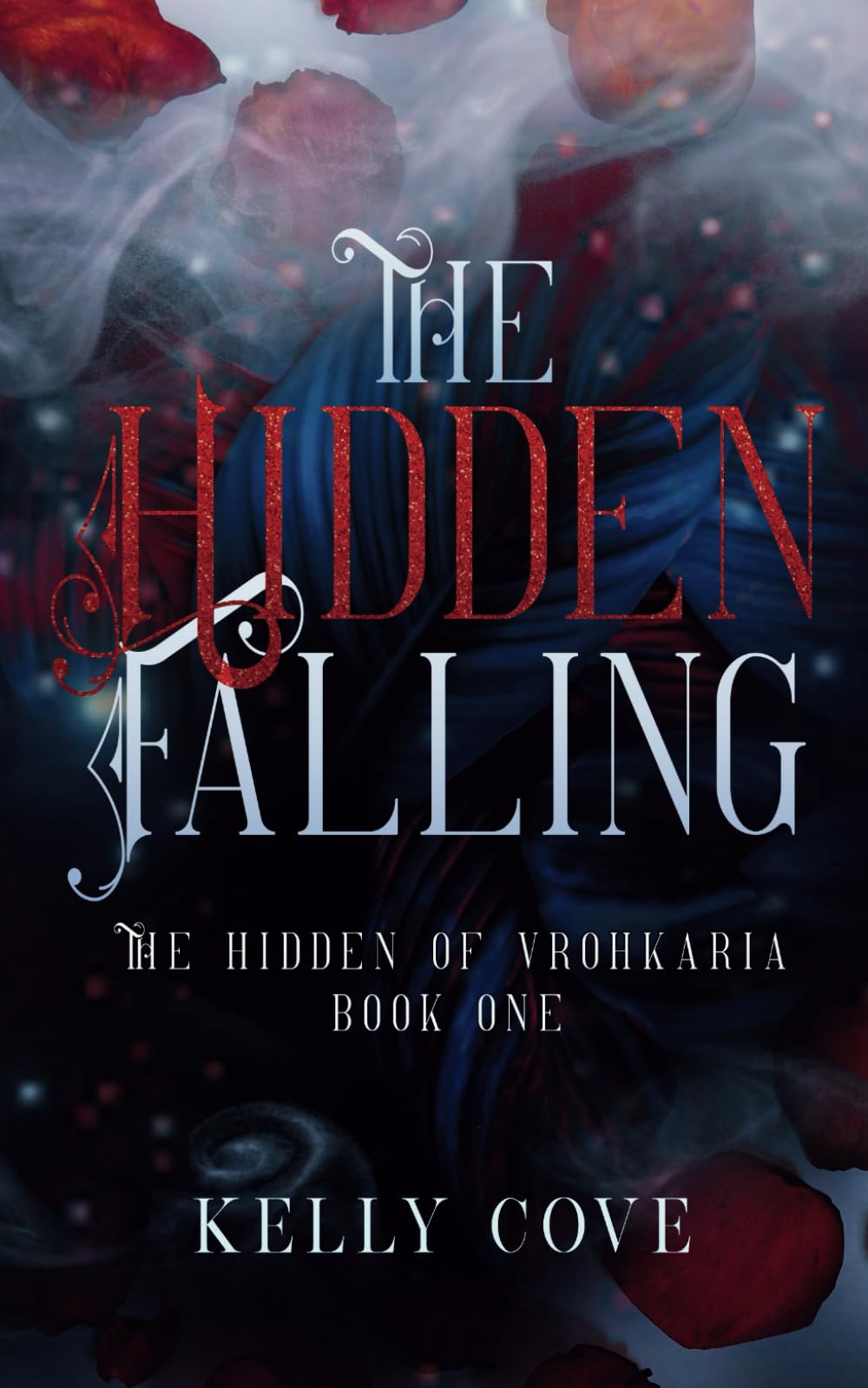 The Hidden Falling: A Dark Fantasy Romance (The Hidden of Vrohkaria Book One)