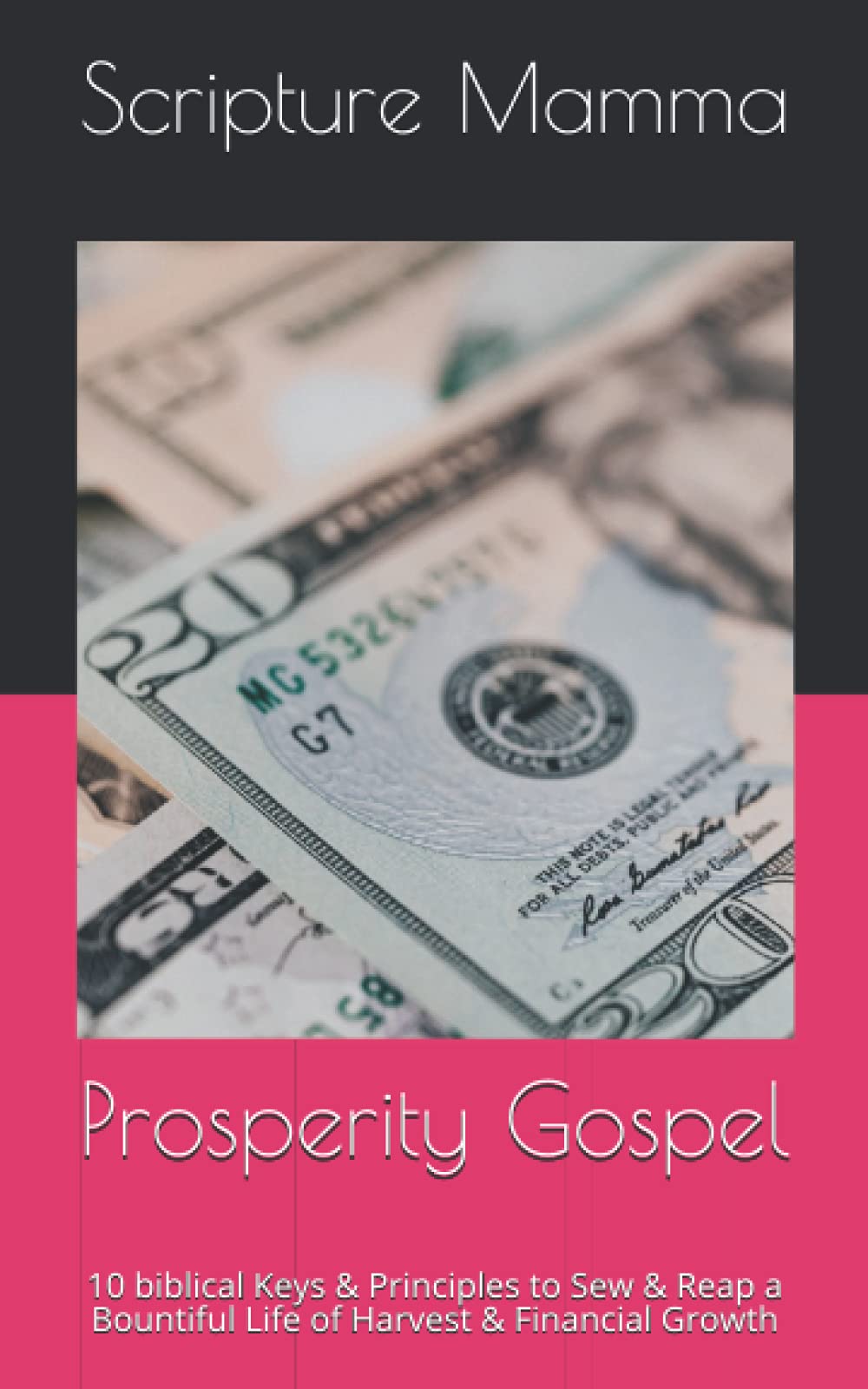 Prosperity Gospel: 10 biblical Keys & Principles Sew & Reap a Bountiful Life of Harvest & Financial Growth Paperback – 27 July 2021
