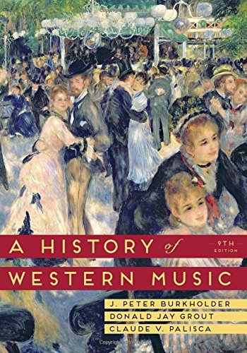 A History of Western Music by Burkholder, J. Peter, Grout, Donald Jay, Palisca, Claude V. [W. W....