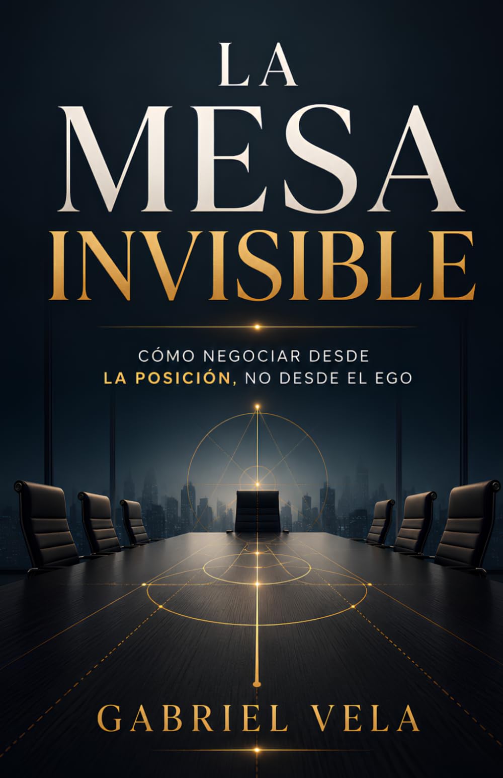 La mesa invisible: Cómo negociar desde la posición, no desde el ego