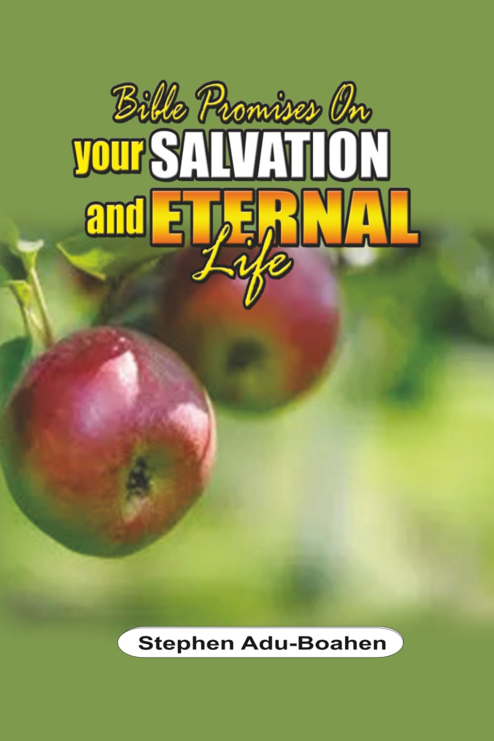 BIBLE PROMISES ON YOUR SALVATION AND ETERNAL LIFE
