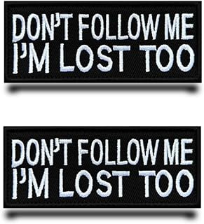 2 Pieces Don't Follow Me I'm Lost Too Funny Patches Tactical Embroidered Emblem Fastener Hook & Loop Applique Military Fla...