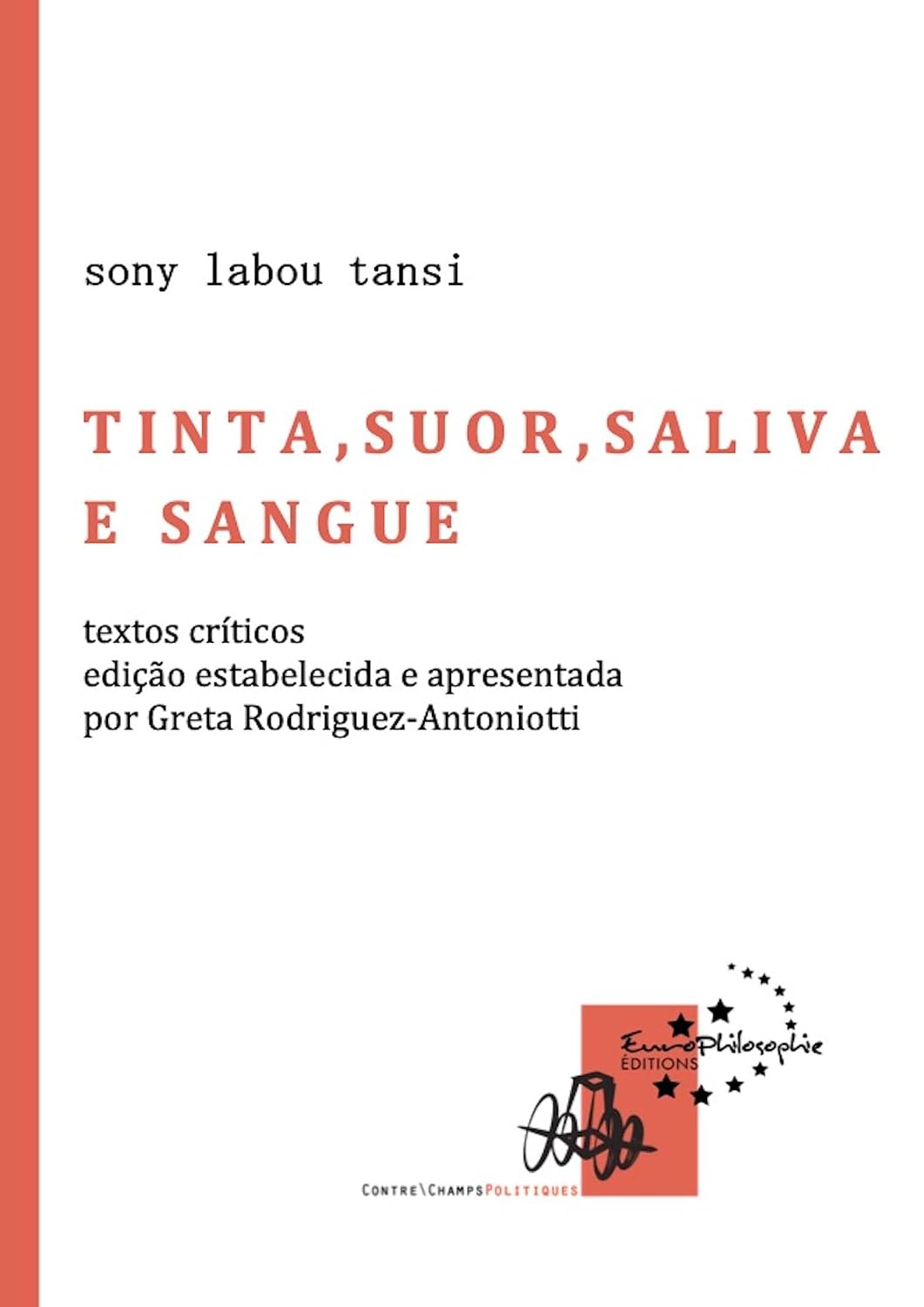 Tinta, suor, saliva e sangue: Textos críticos (ContreChamps) (Portuguese Edition)