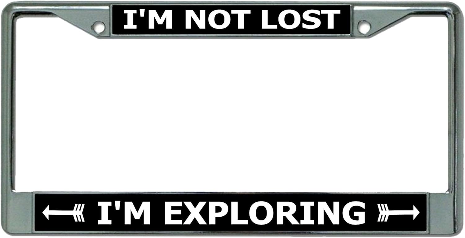 I'm Not Lost I'm Exploring Chrome License Plate Frame
