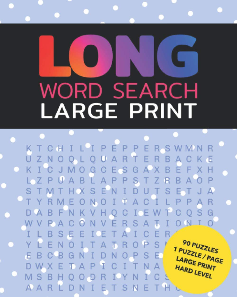 Long Word Search Book Large Print: Each Word Has 10 or More Letters : Word Search Large Print Book For Adults : Jumbo Wordsearch Book For Adults : ... : Large Print Wordsearch Book For Adults