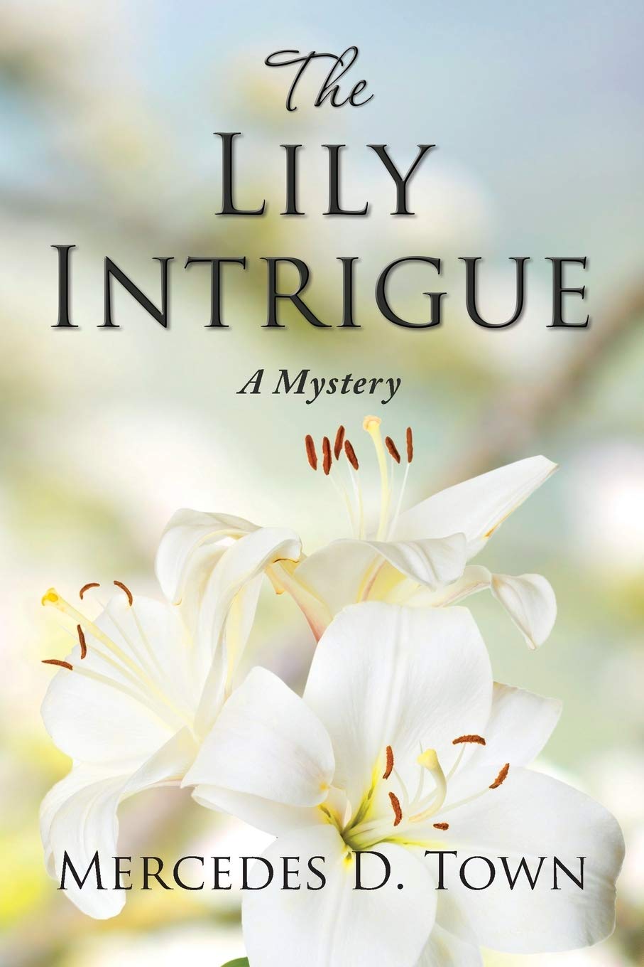 The Lily Intrigue: A Mystery: 4 (Ann Waldon Mystery)