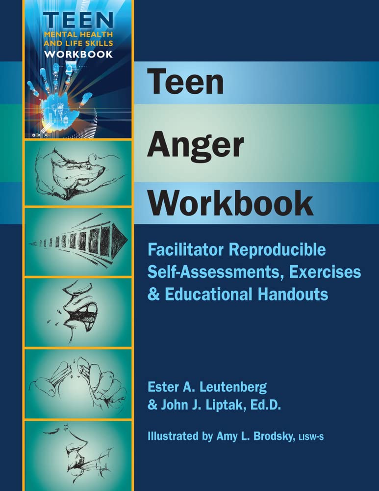Teen Anger Workbook - Facilitator Reproducible Self-Assessments, Exercises & Educational Handouts (Teen Mental Health & Life Skills Workbook)