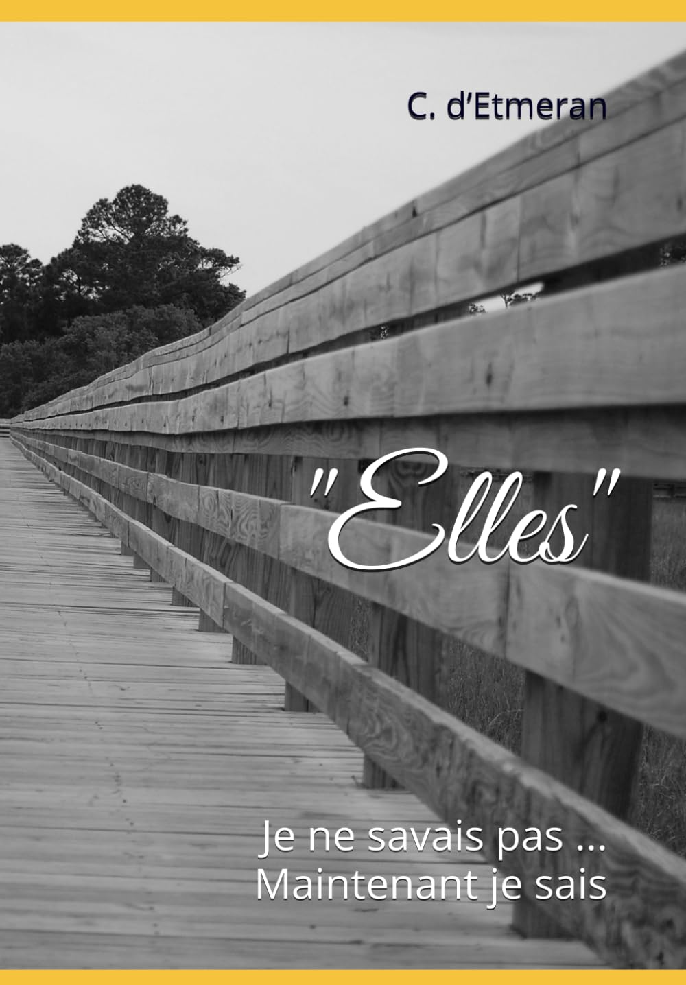 "Elles": Je ne savais pas ... Maintenant je sais