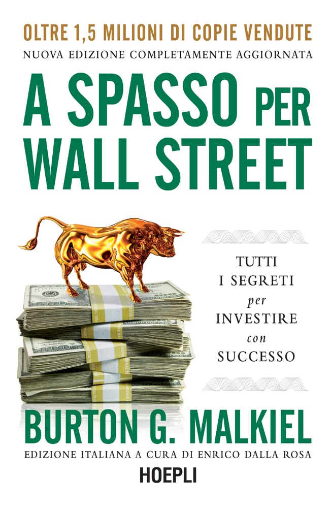 A spasso per Wall Street: Tutti i segreti per investire con successo (Italian Edition)