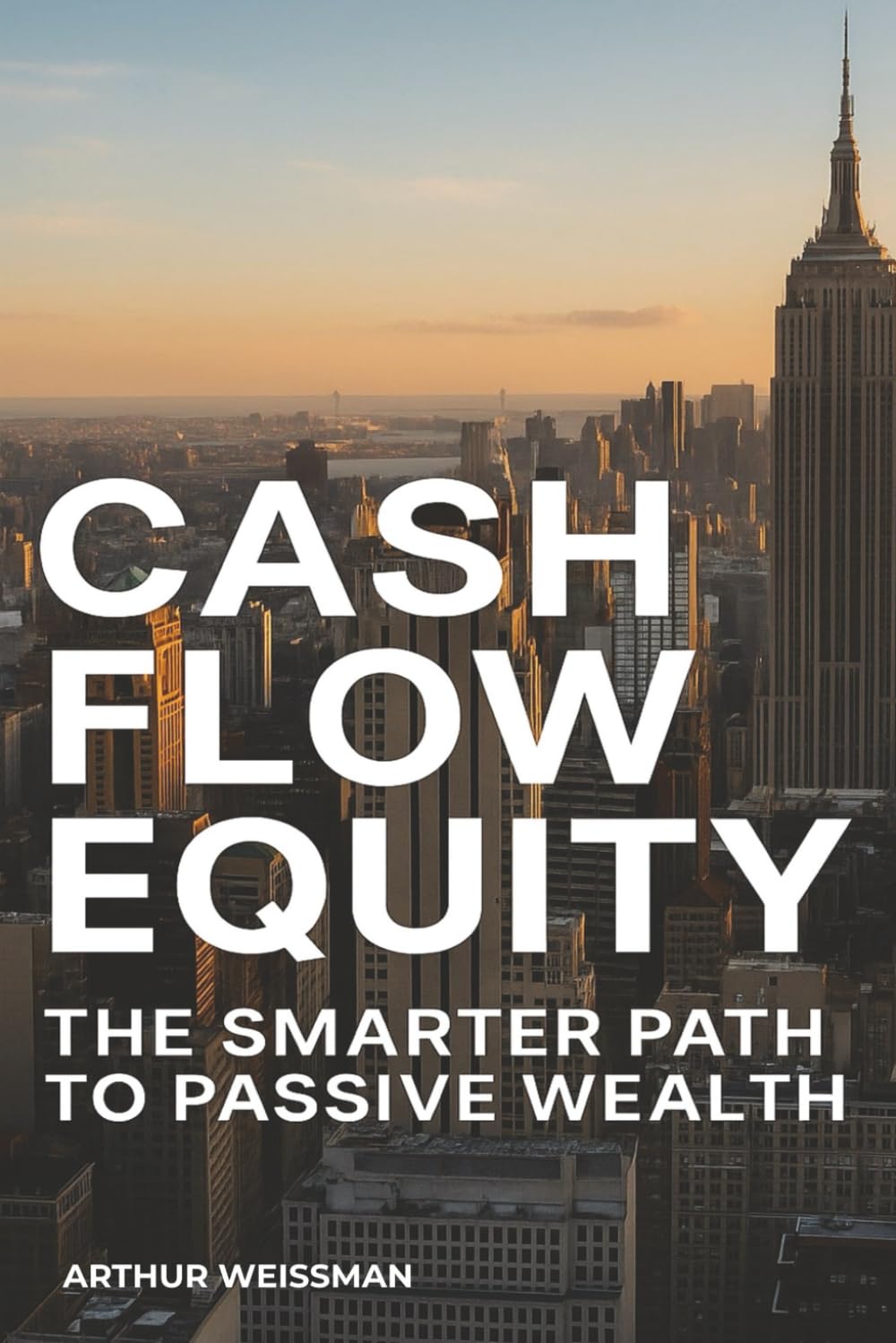 Cash Flow Equity: The Smarter Path to Passive Wealth