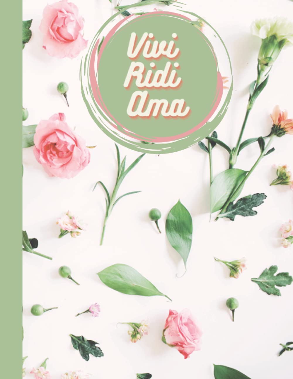 Bela Flora Vivi Ridi Ama ĵurnalo 8.5x11: Kovrilo de Printempaj Floroj, Bela Flora Dezajno, Malplena Liniita Revuo (Kajero) 120 paĝoj