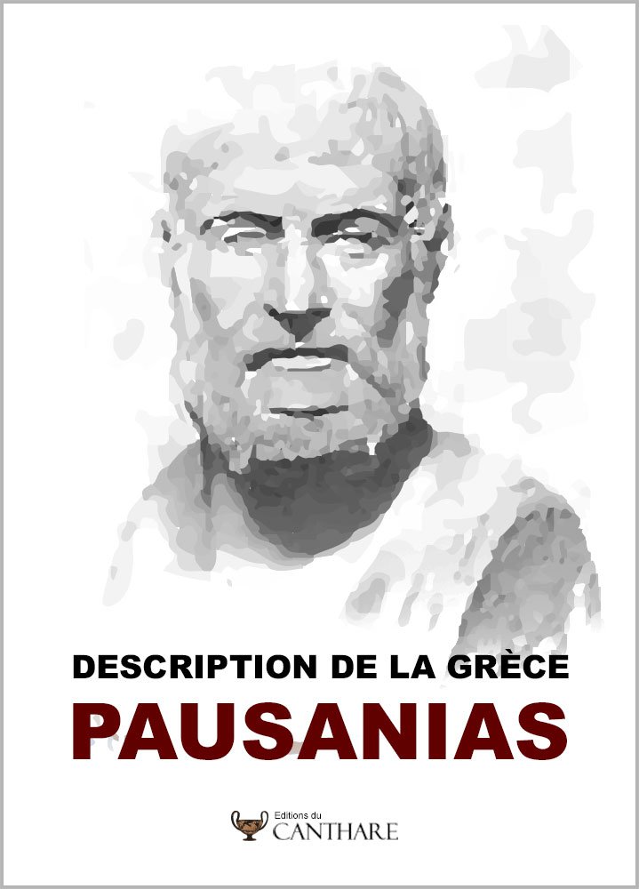PAUSANIAS Pausanias, ou voyage historique de la Grece