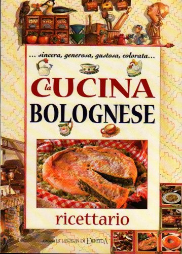 La cucina bolognese: ricettario
