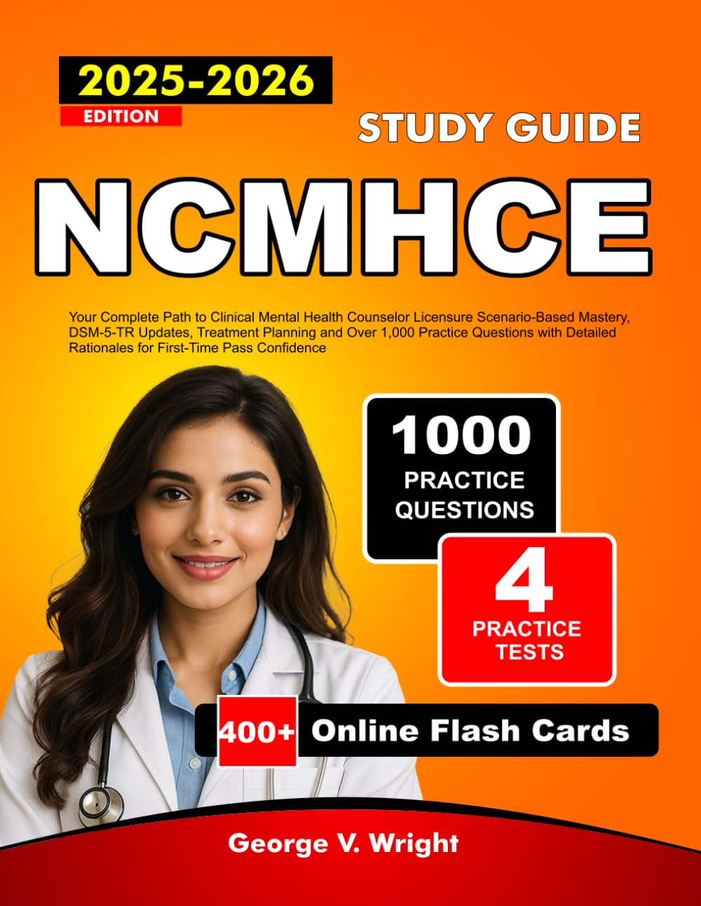NCMHCE Exam Prep 2025-2026: Your Complete Path to Clinical Mental Health Counselor Licensure Scenario-Based Mastery, DSM-5-TR Updates, Treatment ... Rationales for First-Time Pass Confidence