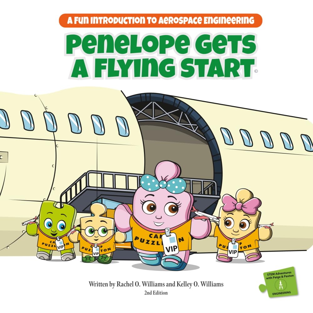 Penelope Gets a Flying Start: A Fun Introduction to Aerospace Engineering (STEM Adventures with Paige & Paxton)