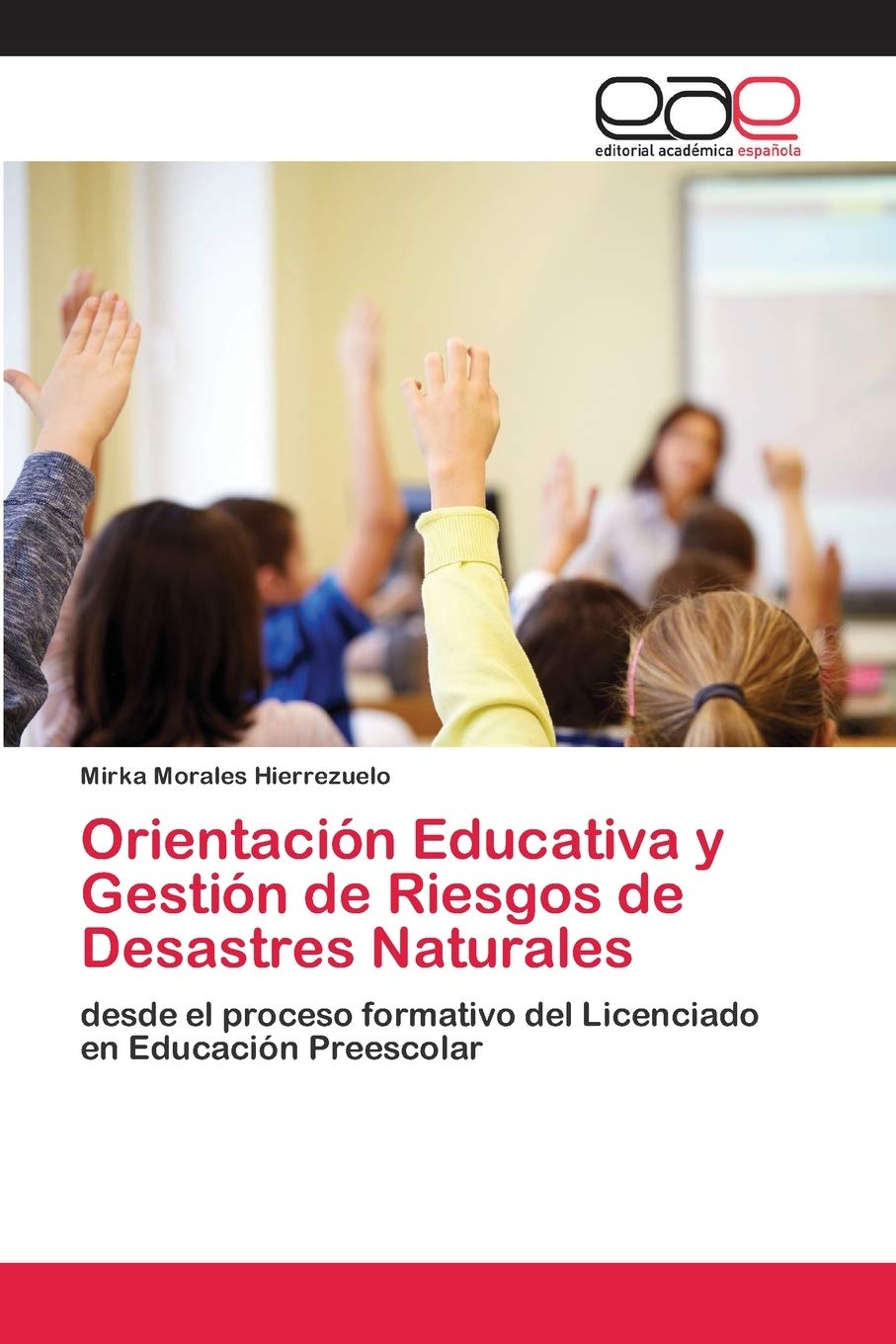 Orientación Educativa y Gestión de Riesgos de Desastres Naturales: desde el proceso formativo del Licenciado en Educación Preescolar