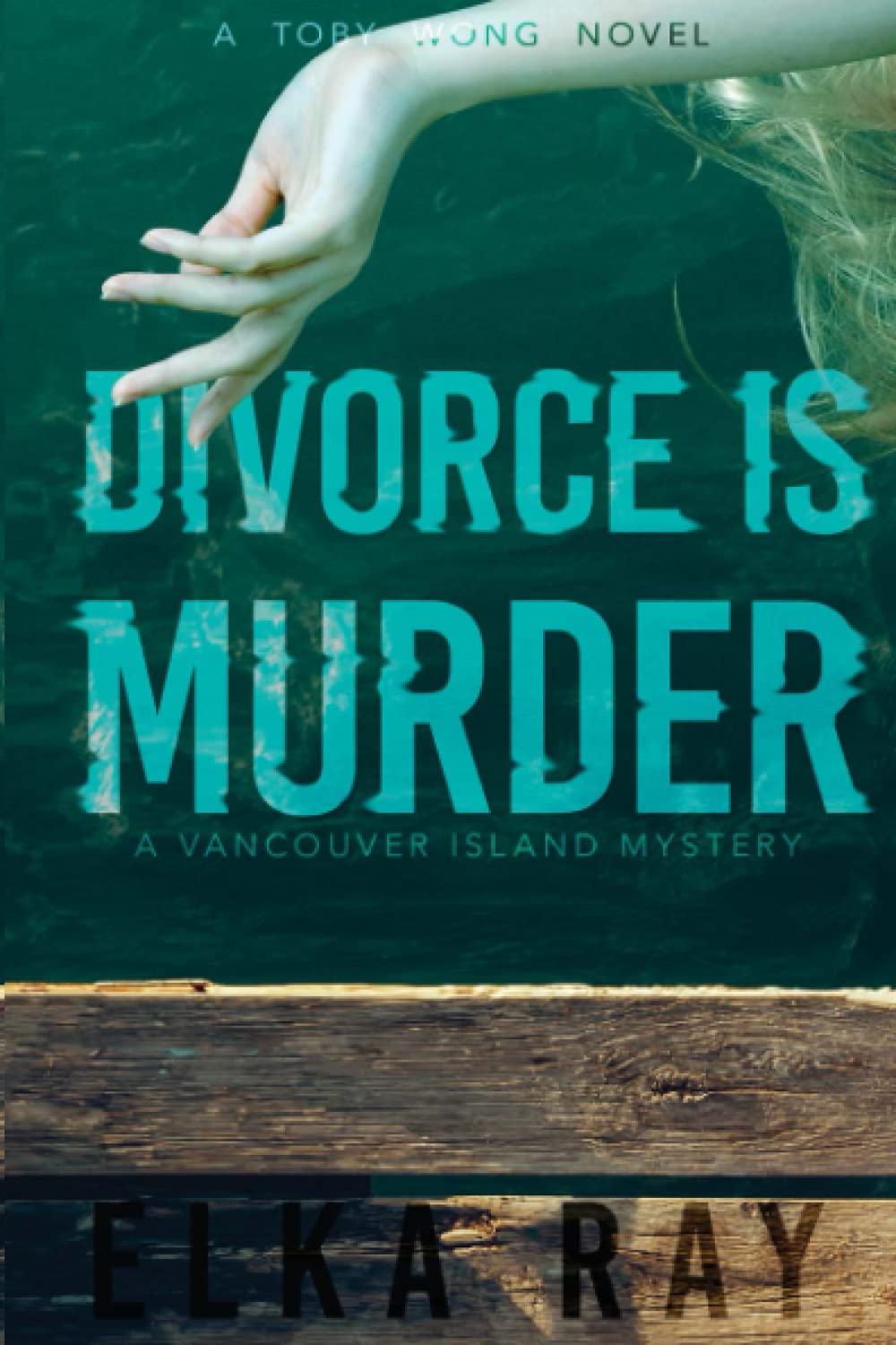 Buy Divorce Is Murder: A Toby Wong Novel (Toby Wong: Vancouver Island Mystery) — BookShops.in