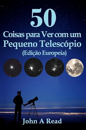 50 Coisas para Ver com um Pequeno Telescópio (Edição Europeia)