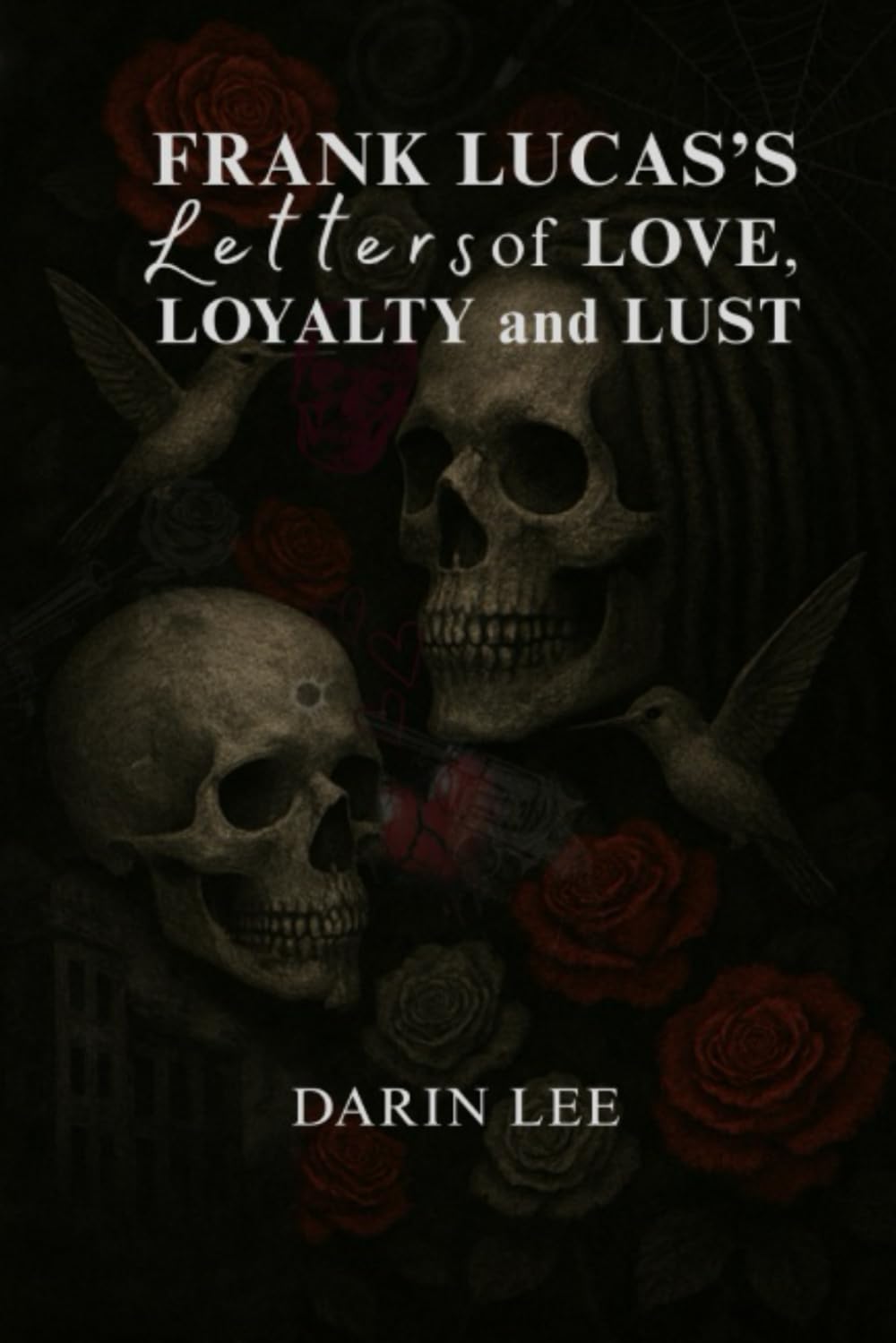 Frank Lucas's Letters of Love, Loyalty and Lust