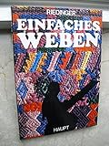 Einfaches Weben - Rudolf Riedinger, Helene Riedinger