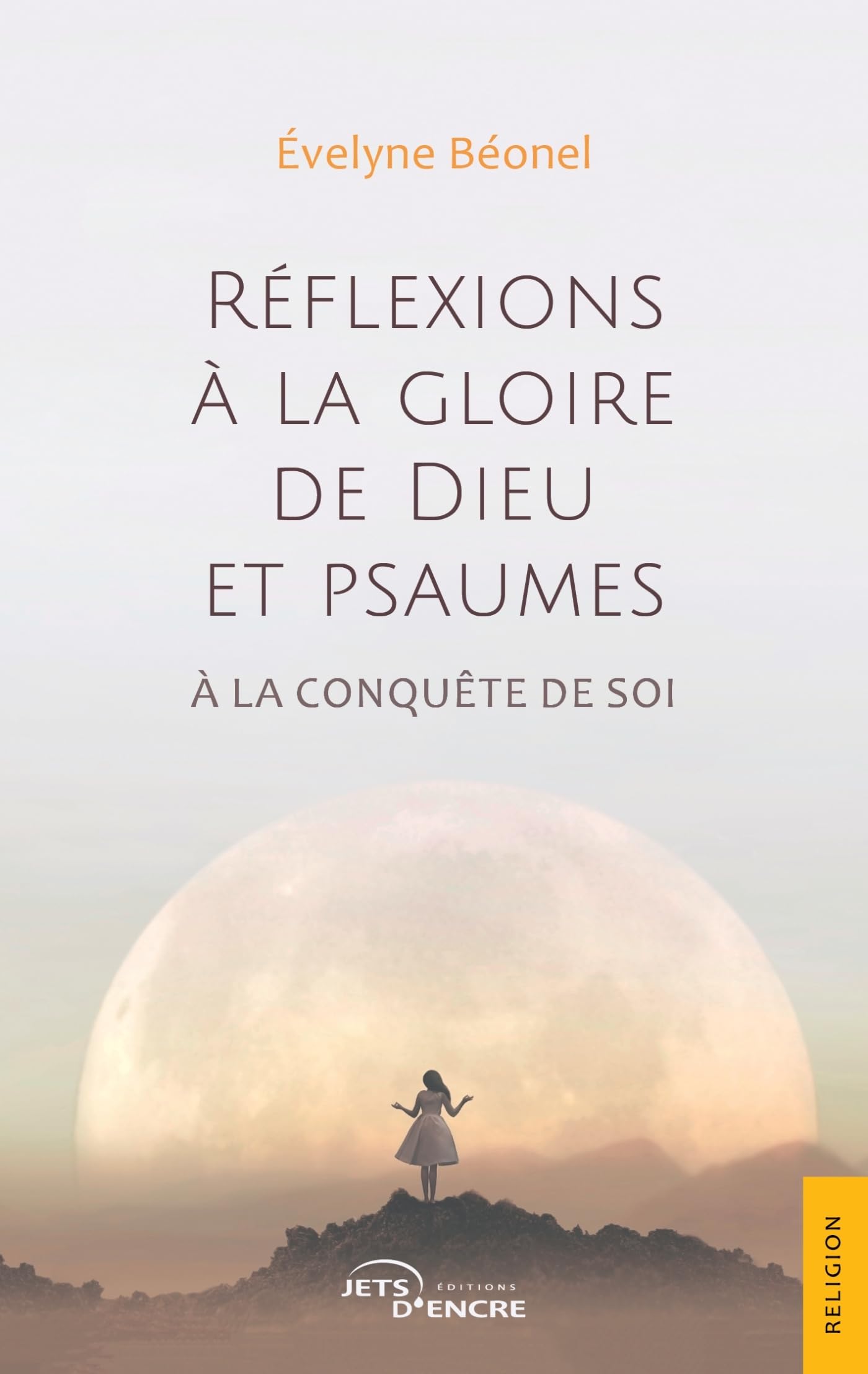 Réflexions à la gloire de Dieu et psaumes: À la conquête de soi