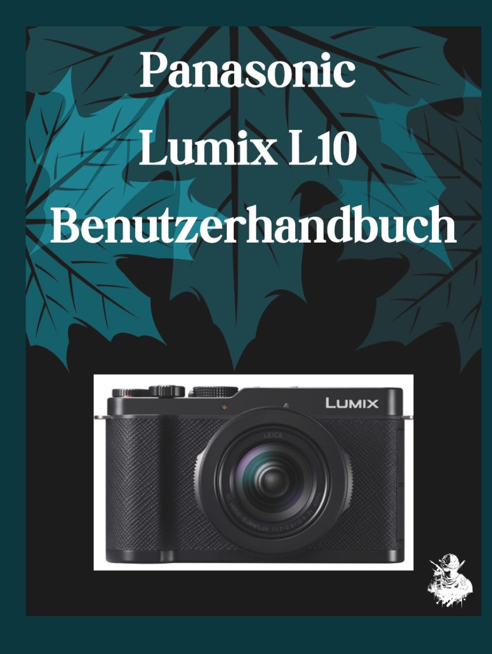 Panasonic Lumix L10 Benutzerhandbuch: Eine übersichtliche und detaillierte Anleitung zu Kameraeinstellungen und Fehlerbehebung für Anfänger und Senioren