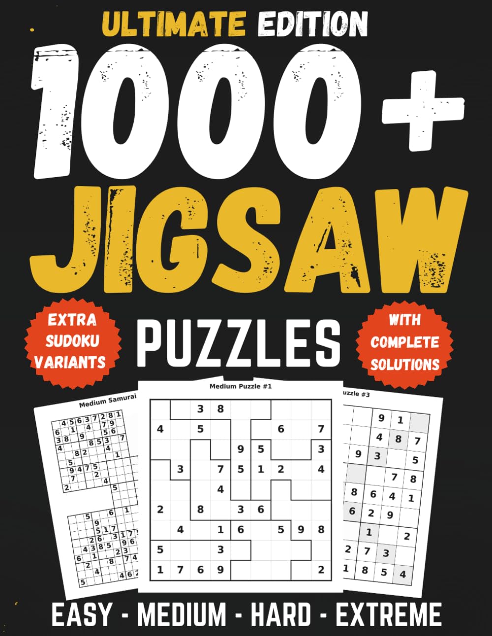 Ultimate Jigsaw Sudoku Puzzle Book for Adults, Teens & Seniors: 1,000+ Easy to Extreme Irregular Sudoku Puzzles with Samurai, Killer, Diagonal & Hyper Variants and Solutions