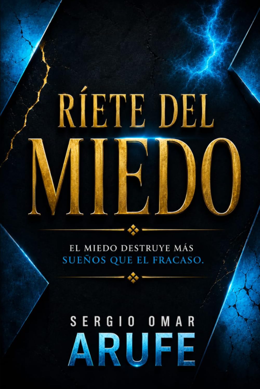 RÍETE DEL MIEDO: EL MIEDO DESTRUYE MÁS SUEÑOS QUE EL FRACASO