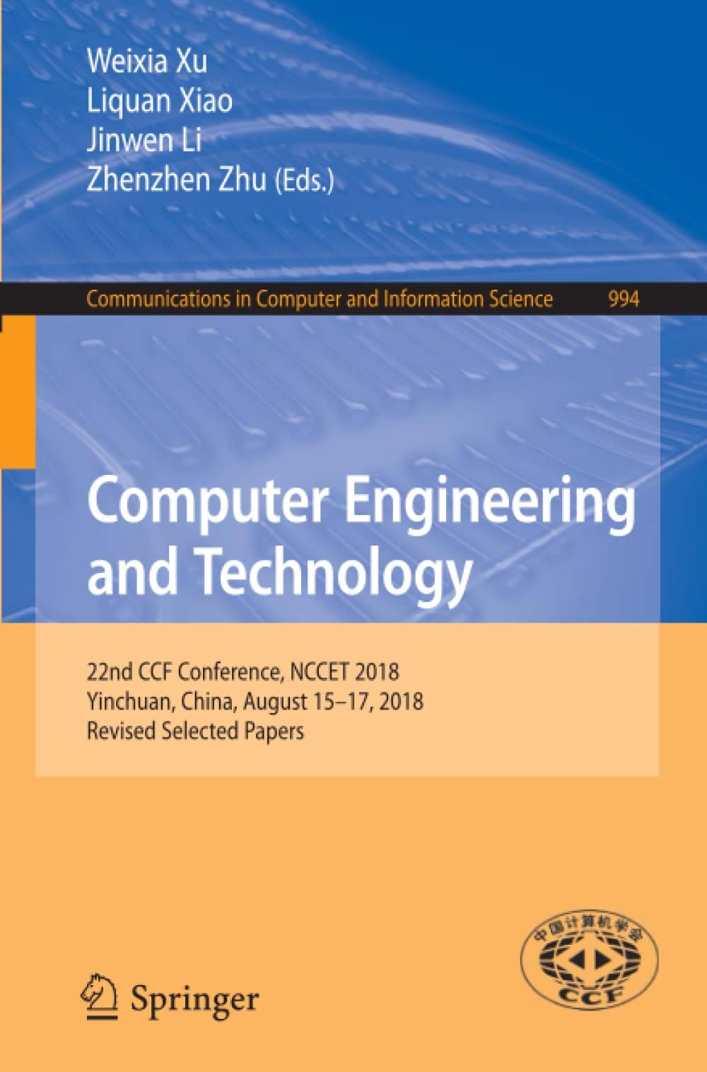 Computer Engineering and Technology: 22nd CCF Conference, NCCET 2018, Yinchuan, China, August 15โ17, 2018, Revised Selected Papers: 994 (Communications in Computer and Information Science)