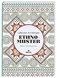 ethno muster  Collection Art-thérapie (Malbuch für Erwachsene): Ethno-Muster: Malen & Entspannen
