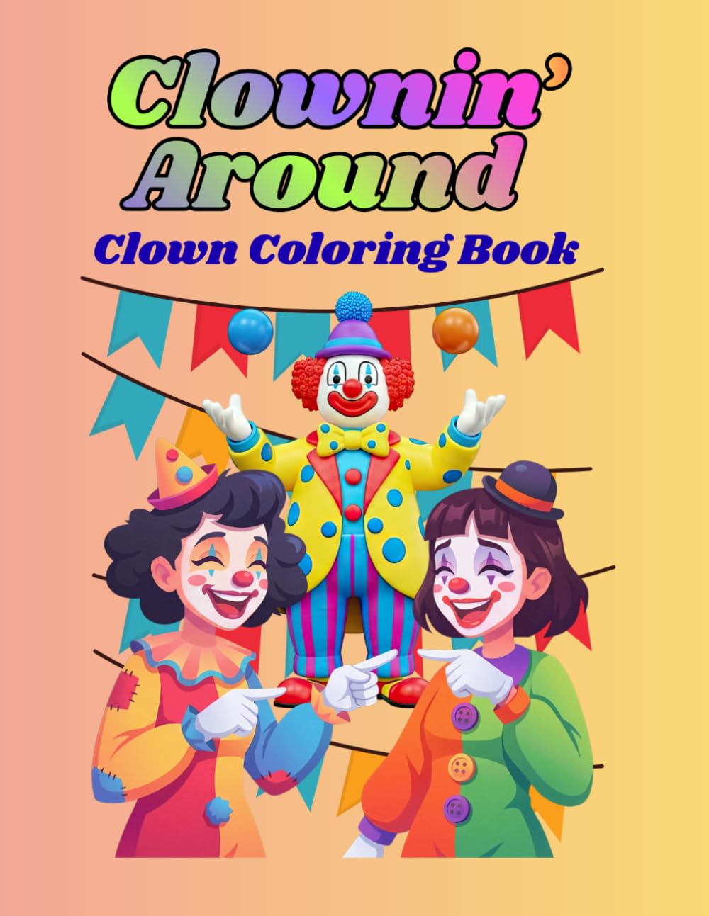 Clownin' Around: Clown Coloring Book (Adult Coloring Books)