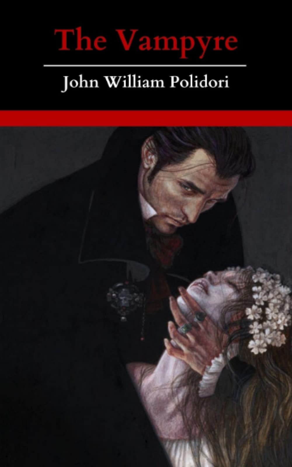 The Vampyre: A Tale; The Original 1819 Classic Vampire Story! (Annotated)