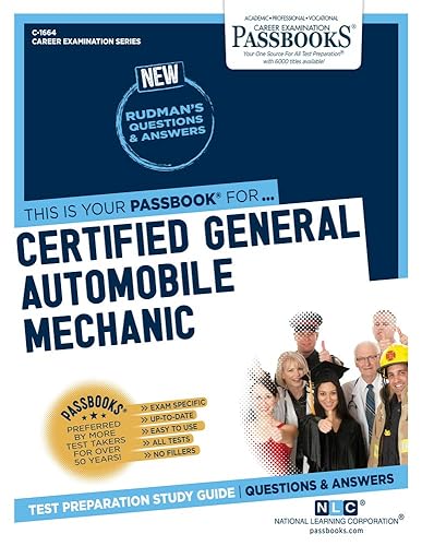 Certified General Automobile Mechanic (ASE) (C-1664): Passbooks Study Guide (1664) (Career Examination Series)