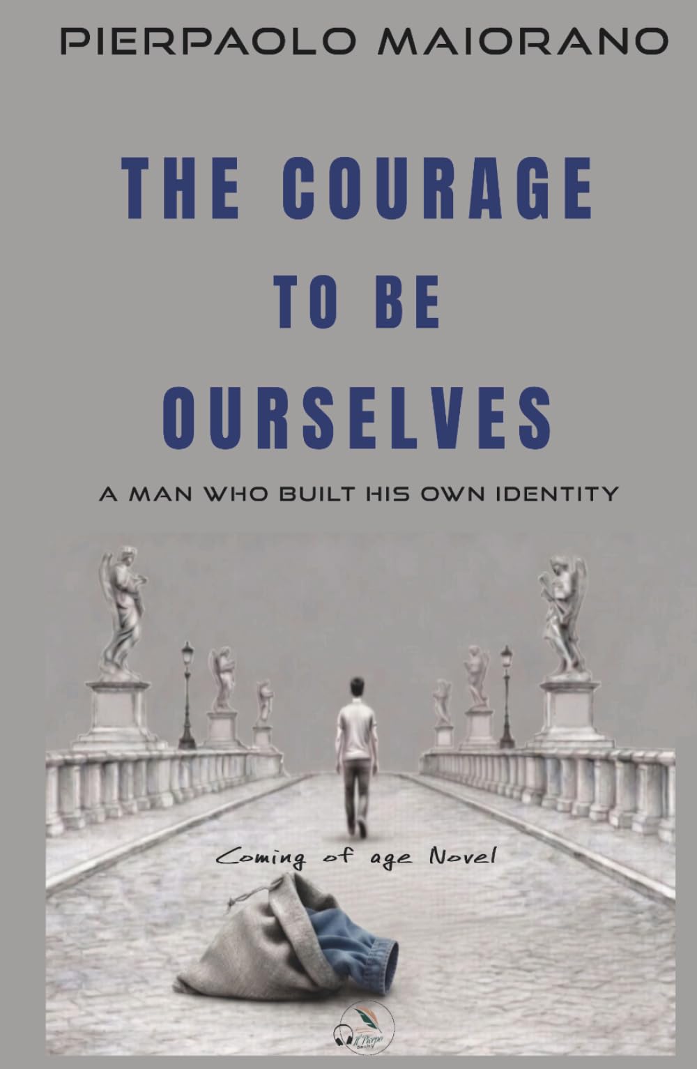 THE COURAGE TO BE OURSELVES: A man who built his own identity.