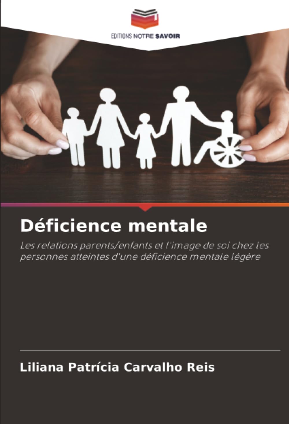 Déficience mentale: Les relations parents/enfants et l'image de soi chez les personnes atteintes d'une déficience mentale légère