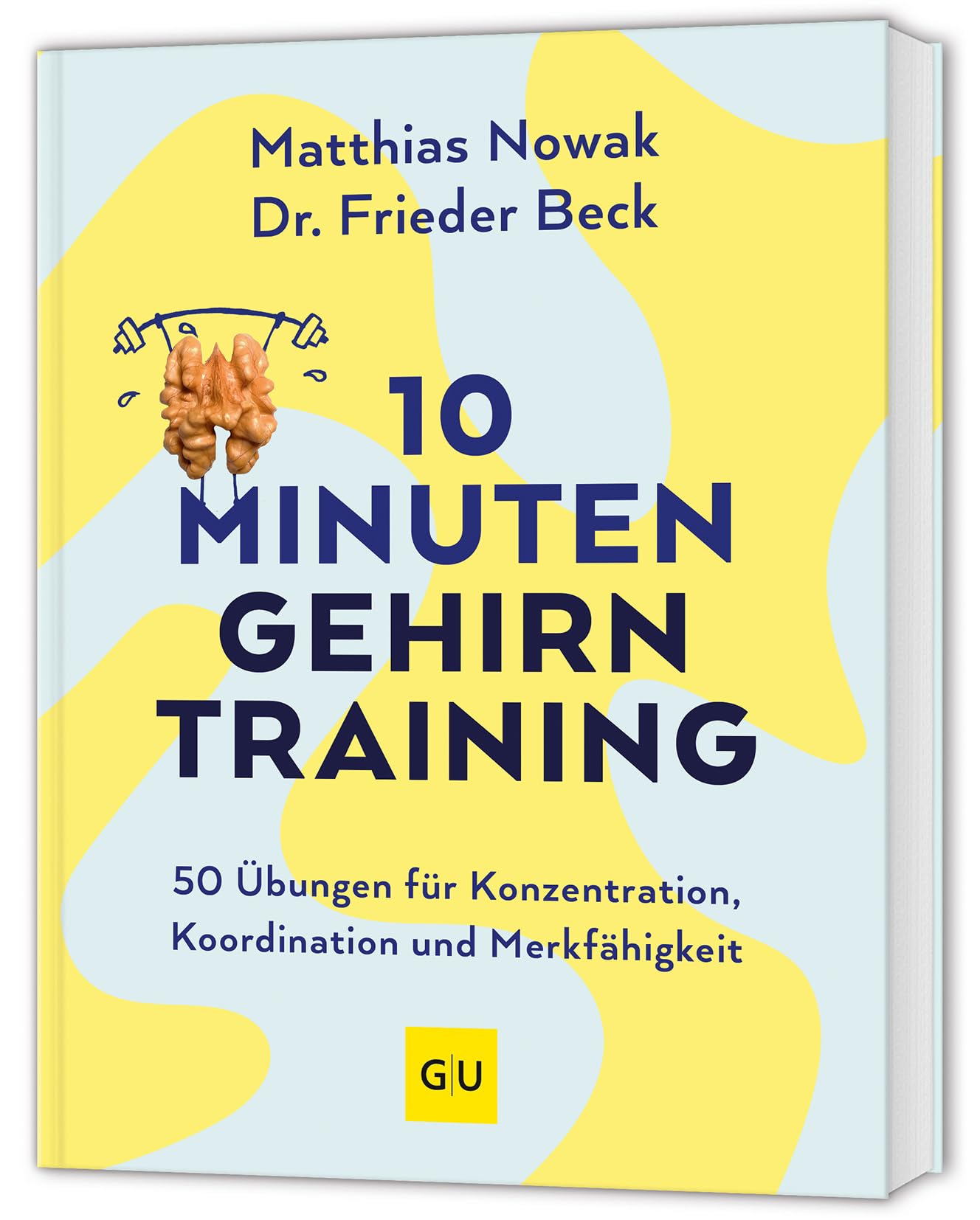 10-Minuten-Gehirntraining: 48 Gehirnjogging-Übungen für Konzentration, geistige Fitness und Gedächtnis
