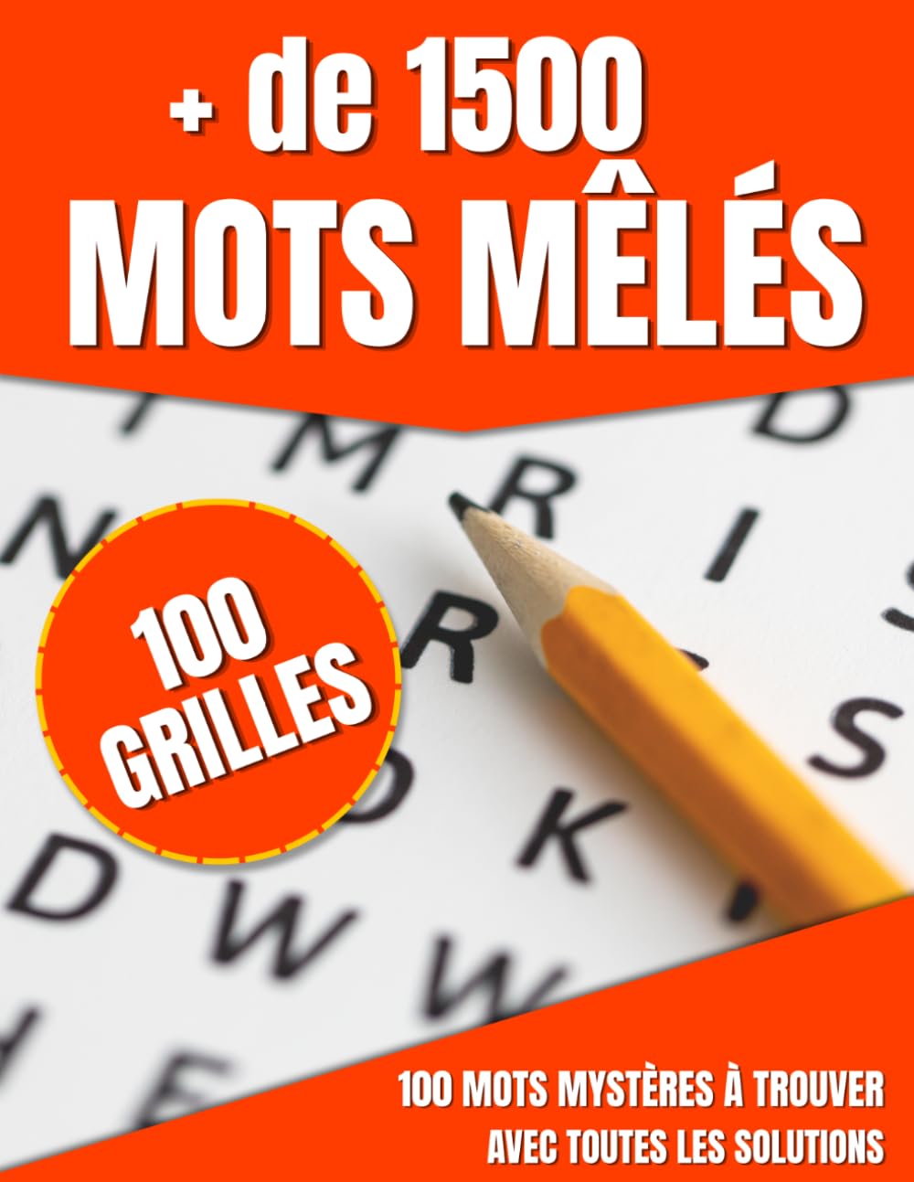 Mots Mêlés: 100 grilles avec mots mystères et solutions – Adultes et Seniors