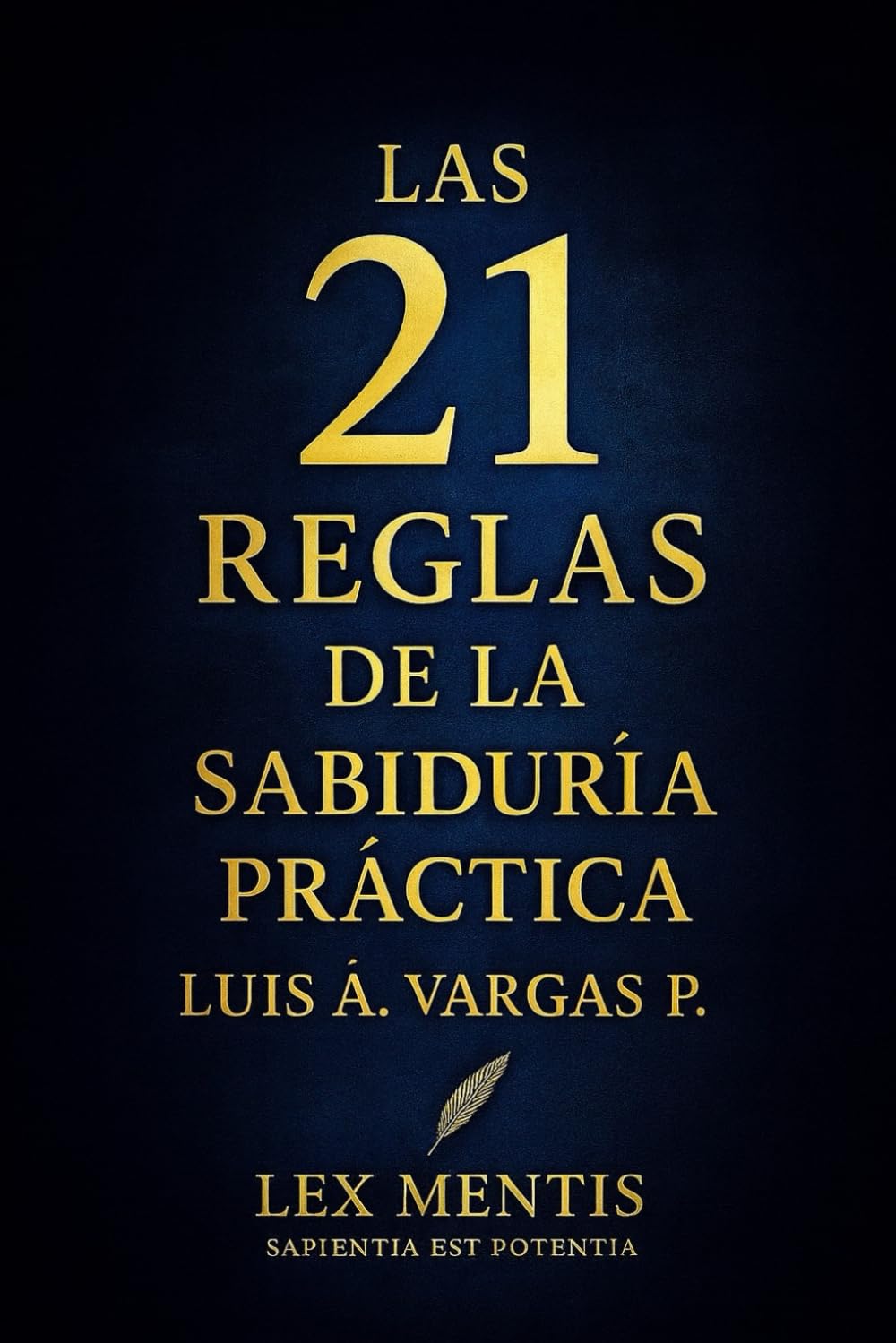 Las 21 reglas de la sabiduría práctica: Cómo aplicar la sabiduría en tu vida diaria: 8