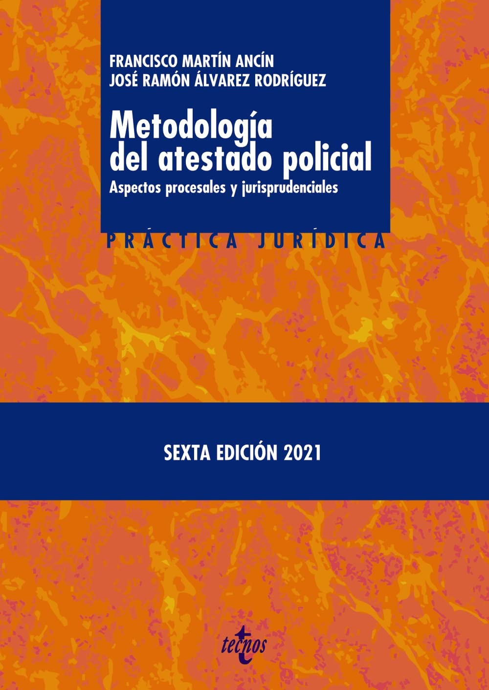 Metodología del atestado policial: Aspectos procesales y jurisprudenciales (Derecho - Práctica Jurídica)