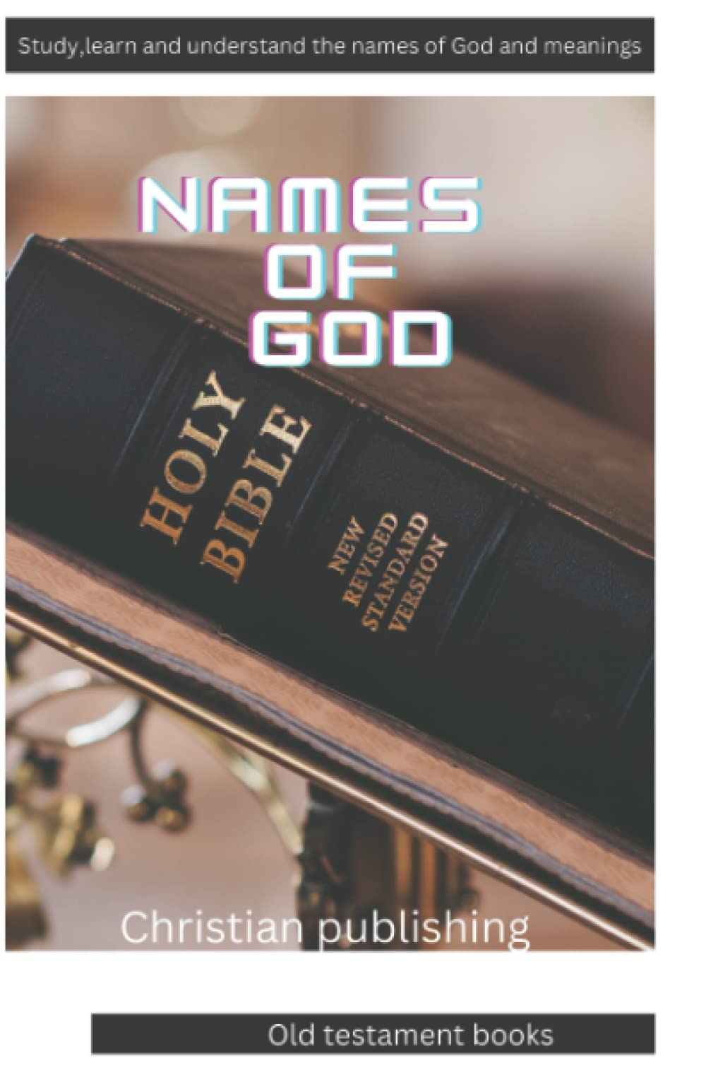 Names of God in the old testament: Learn the name of God found in the bible