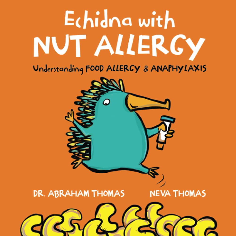Echidna with Nut Allergy: Understanding FOOD ALLERGY & ANAPHYLAXIS (Kids Medical Books)
