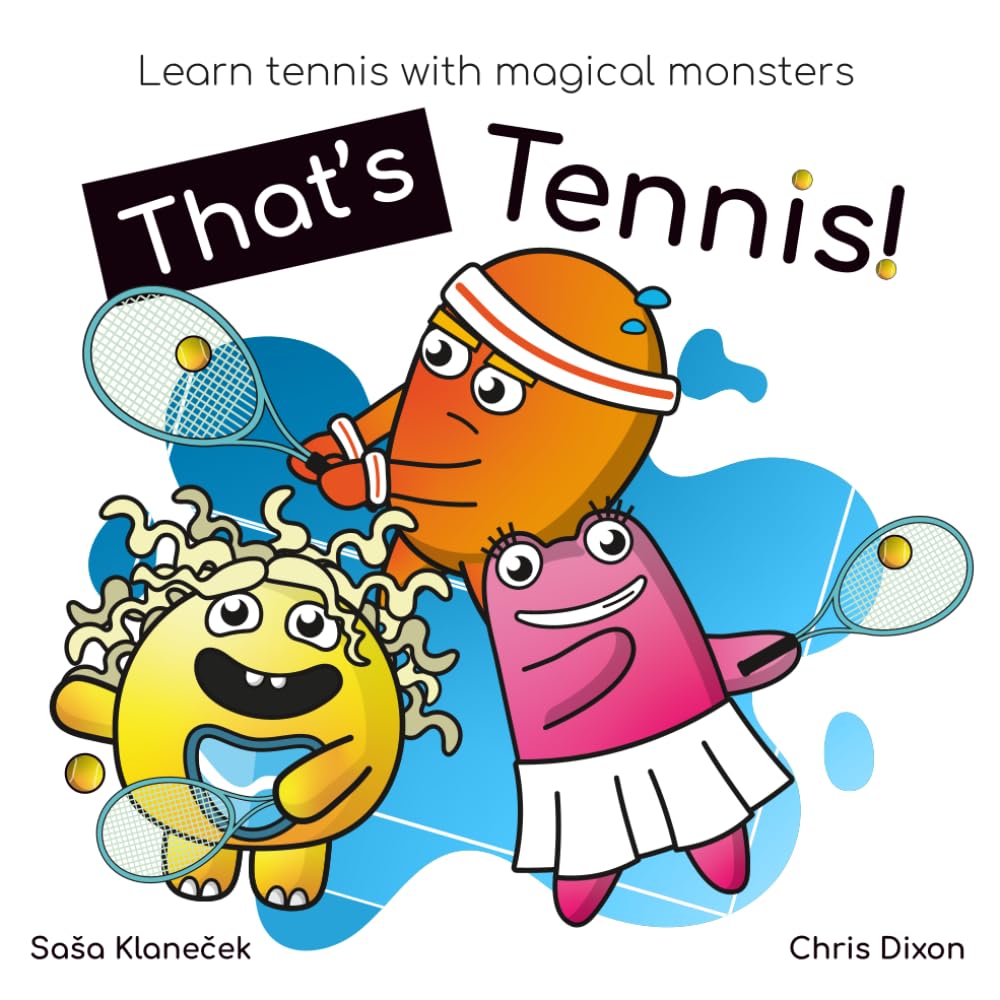 That's Tennis: Teaching children how to play tennis (That's Okay Youth Emotional Intelligence Books)
