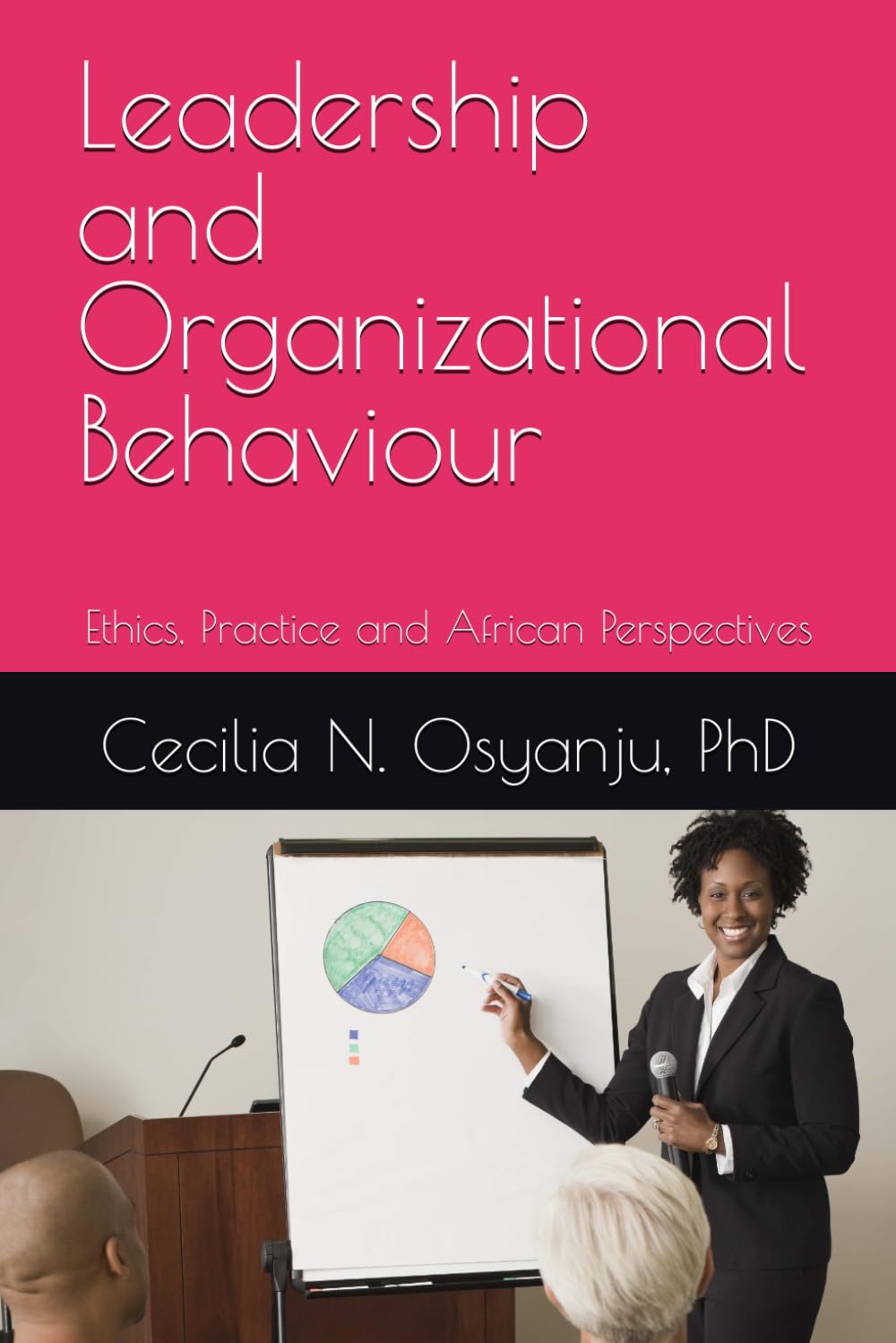 Leadership and Organizational Behavour: Ethics, Practice and African Perspectives
