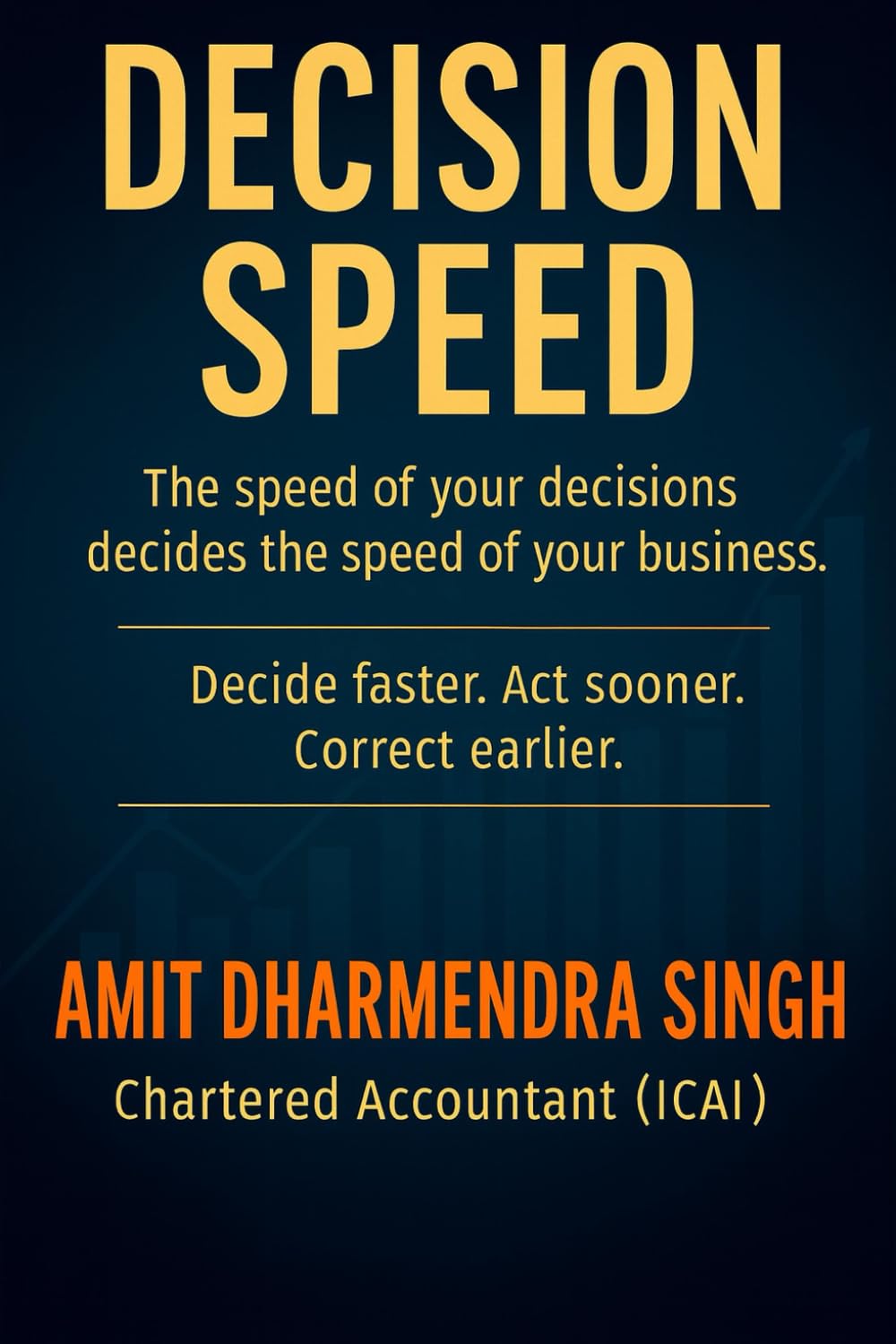 Decision Speed: The speed of your decisions decides the speed of your business.