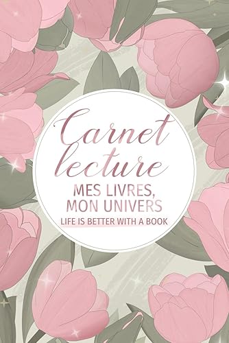 Carnet lecture mes livres, mon univers Life is better with a book: Carnet de lecture, journal de lecture avec fiches suivi lecture et challenges